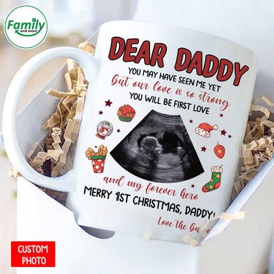 Personalized Gift For Future Daddy You May Have Seen Me Yet But Our Love Is So Strong You Will Be First Love And My Forever Hero Mugs - NT - NN0111214
