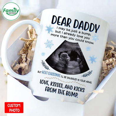 Personalized Gift For Future Daddy I May Be Just A Bump But I Already Love You More Than You Could Know Mugs - NT - NN0811215