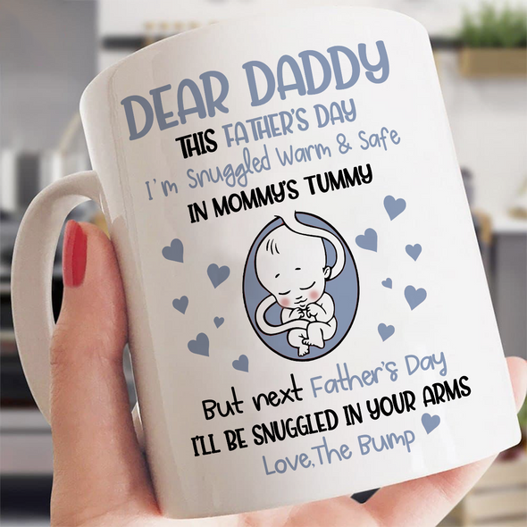 Gift For Future Daddy Next Father's Day I'll Be Snuggled In Your Arms Mugs - NT - NN1205225