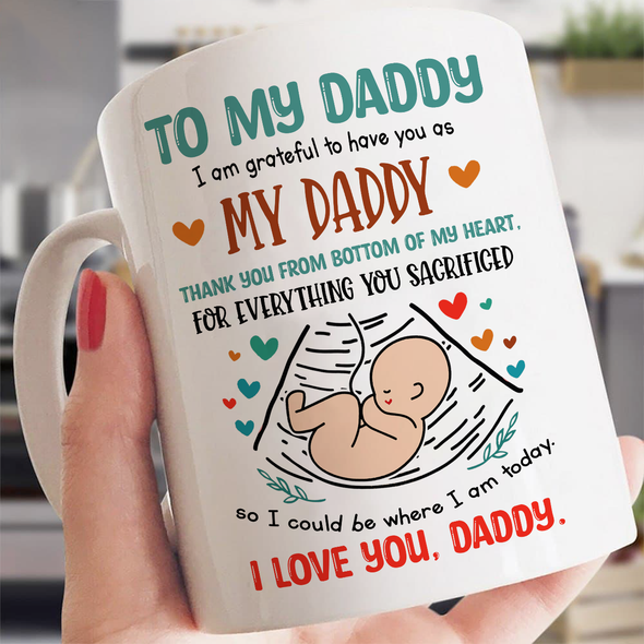 Gift For Future Daddy Thank You From Bottom of My Heart For Everything You Sacrificed Mugs - NT - NN2805223