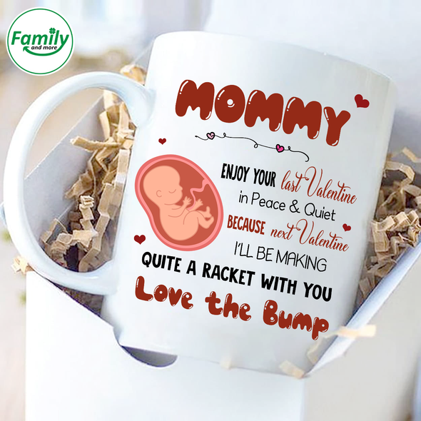 Gift For Future Mommy Enjoy Your Last Valentine In Peace And Quiet Mugs - NT - NN2001227