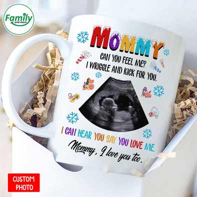 Personalized Gift For Mommy Can You Feel Me? I Wriggle And Kick For You Mugs - Nt - NN2710212