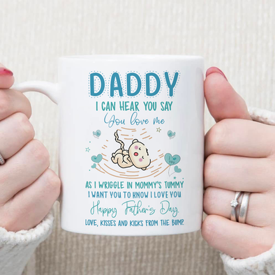 Gift For Future Daddy I Can Hear You Say You Love Me Mugs - NT - NN2405224