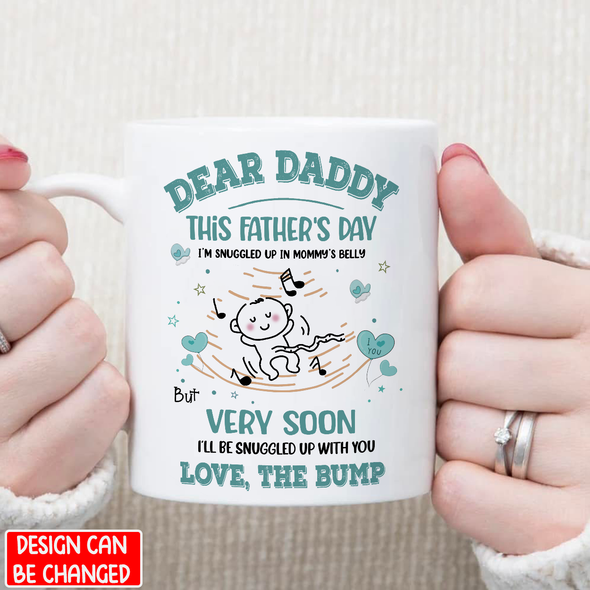 Gift For Future Daddy This Father's Day I'm Be Snuggled Up In Mommy's Belly Mugs - PP - NN0206222