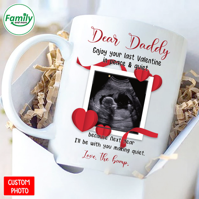 Personalized Gift For Future Daddy Enjoy Your Last Valentine In Peace And Quiet Mugs - NT - NN1101223