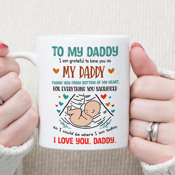 Gift For Future Daddy Thank You From Bottom of My Heart For Everything You Sacrificed Mugs - NT - NN2805223