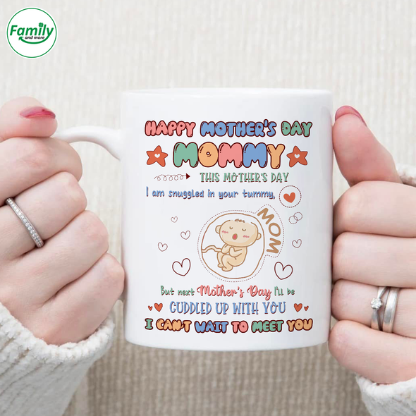 Gift For Future Mommy This Mother's Day I'm Be Snuggled Up In Your Tummy Mugs - NT - NN1904222