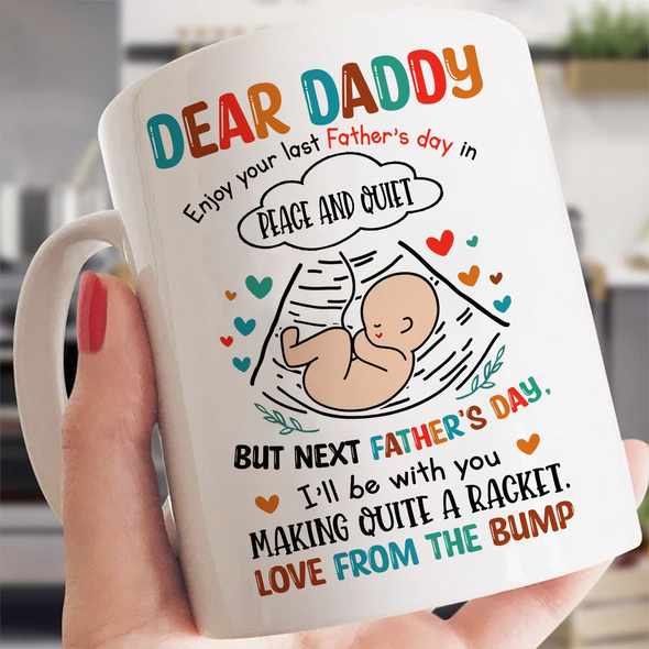 Gift For Future Daddy Enjoy Your Last Father's Day In Peace And Quiet Mugs - NT - NN2704225