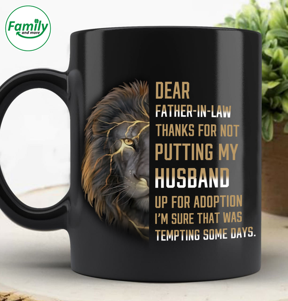 Dear Father in law thanks for not putting my Husband-nt Mugs