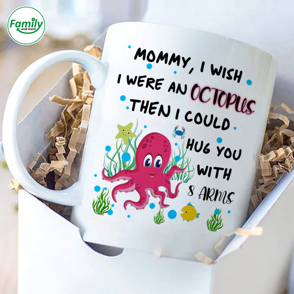Mommy I wish I were an octopus Mugs