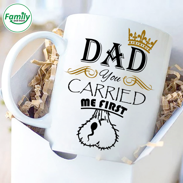 Dad you carried me first - nt Mugs