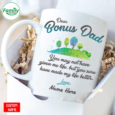 Bonus-Dad You may not have given me life-nt Mugs