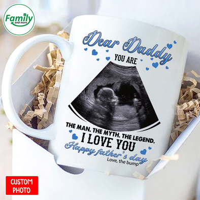 Dear Daddy are you the man the myth the legend Mug