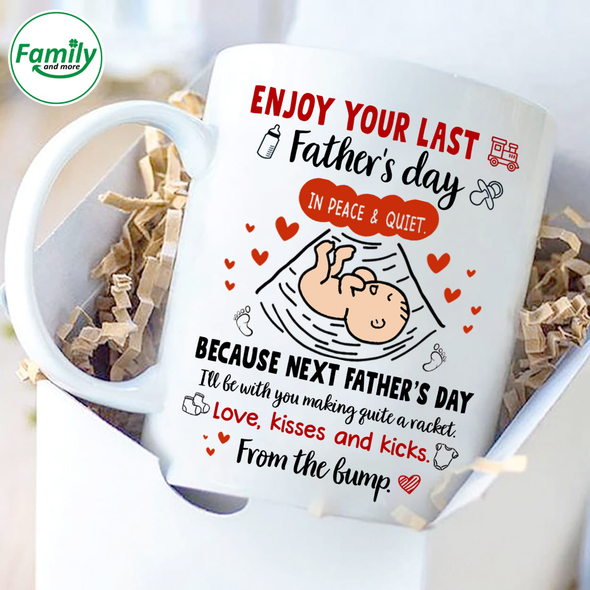 Enjoy Your Last Father's Day In Peace and Quiet-nt Mugs