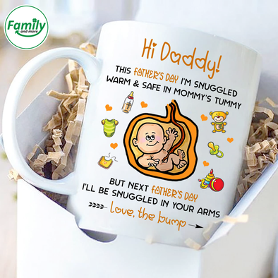 Hi Daddy I'll be snuggled in your arms-nt Mugs