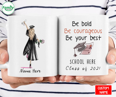 Be bold Be courageous be your best School here-nt Mugs