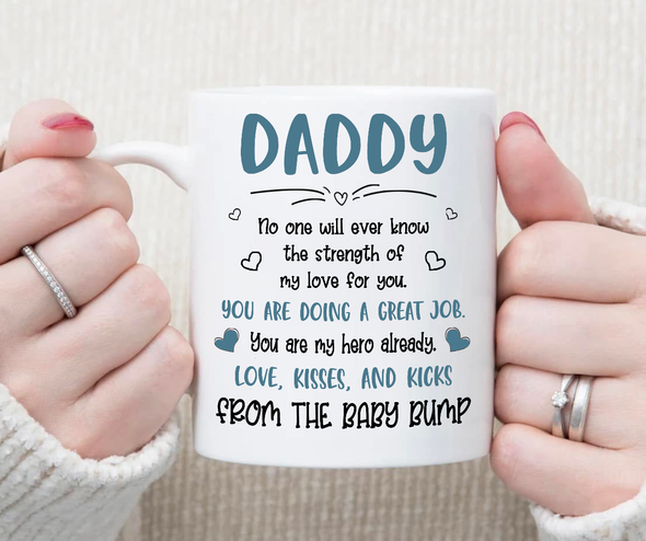 Personalized Gift For Future Daddy No One Will Ever Know The Strength Of My Love For You Mugs - NT - NN0802228