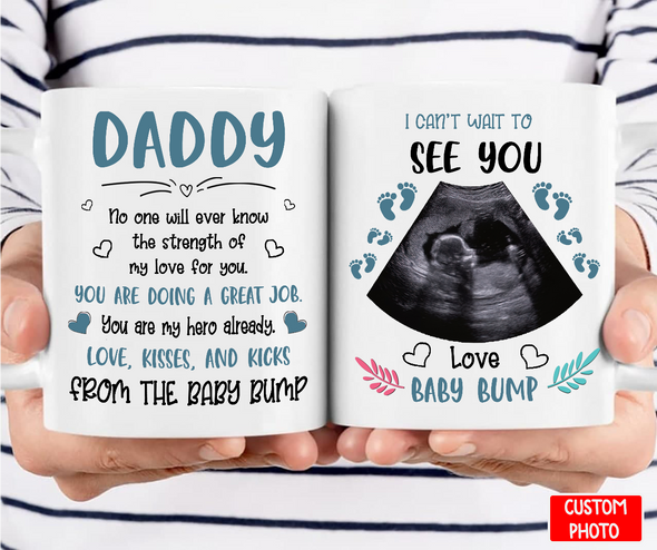 Personalized Gift For Future Daddy No One Will Ever Know The Strength Of My Love For You Mugs - NT - NN0802228