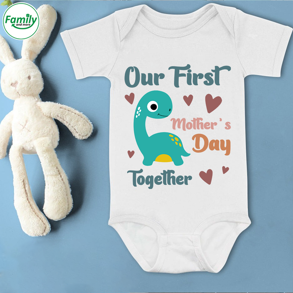 Gift For Mommy Our First Mother's Day Together Baby Onesie - NT - NN2803225
