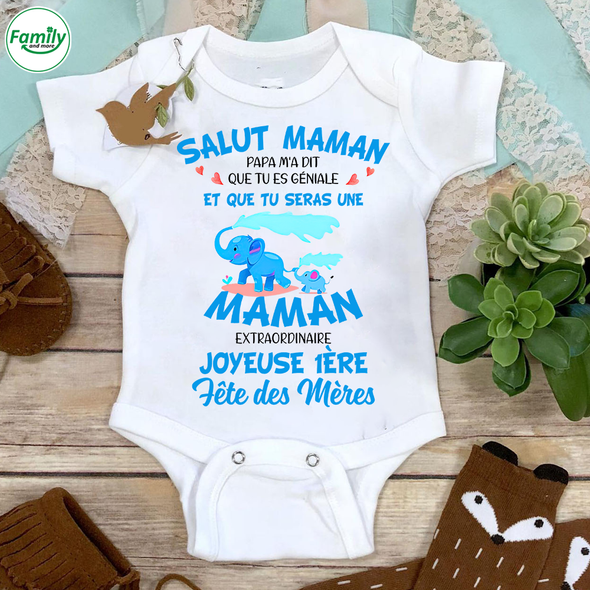 Salut Maman Papa M'a Dit Que Tu Es Géniale Et Que Tu Seras Une Baby Onesie - PP - NN0704221
