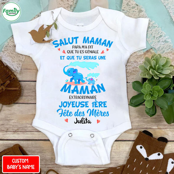 Salut Maman Papa M'a Dit Que Tu Es Géniale Et Que Tu Seras Une Baby Onesie - PP - NN0704221 custom