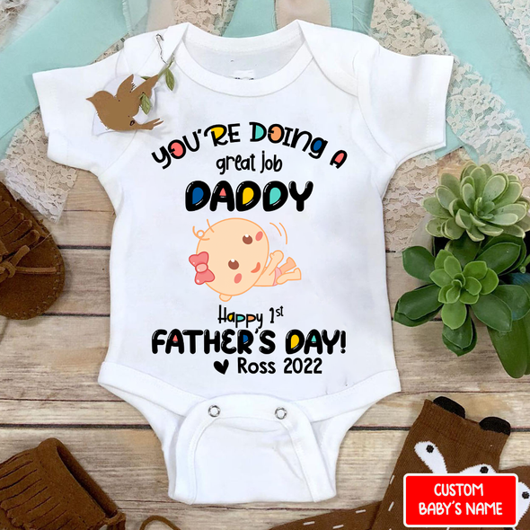 Gift For Daddy You Are Doing A Great Job Baby Onesie - NT-NN2007221