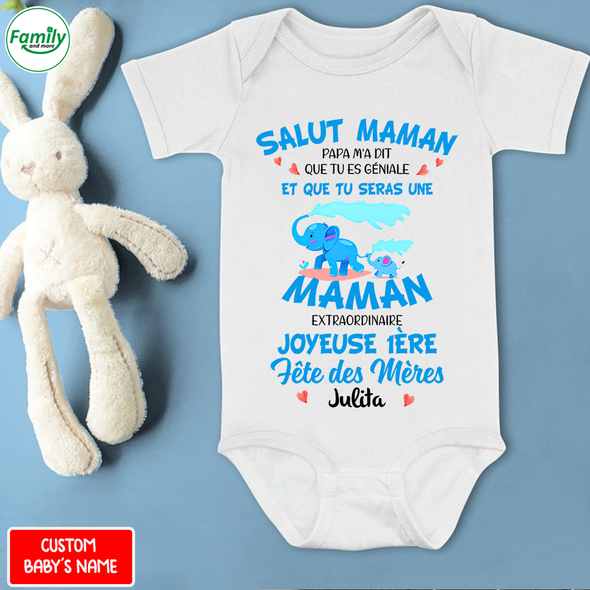 Salut Maman Papa M'a Dit Que Tu Es Géniale Et Que Tu Seras Une Baby Onesie - PP - NN0704221 custom
