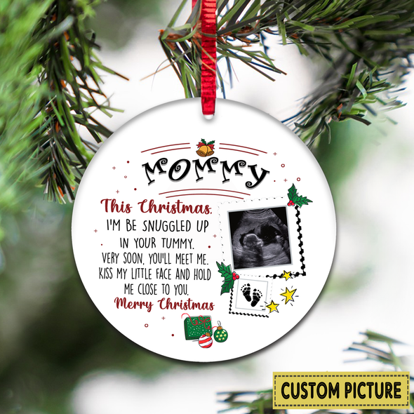 Personalized Gift For Future Mommy Merry Chirstmas Very Soon You'll Meet Me Kiss My Little Face And Hold Me Close To You Ornament - NT - NN2911211