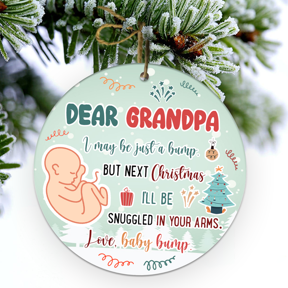 Gift For Future Grandpa I May Be Just A Bump But Next Christmas I'll Be Snuggled In Your Arms Ornament - NT - NN17112110