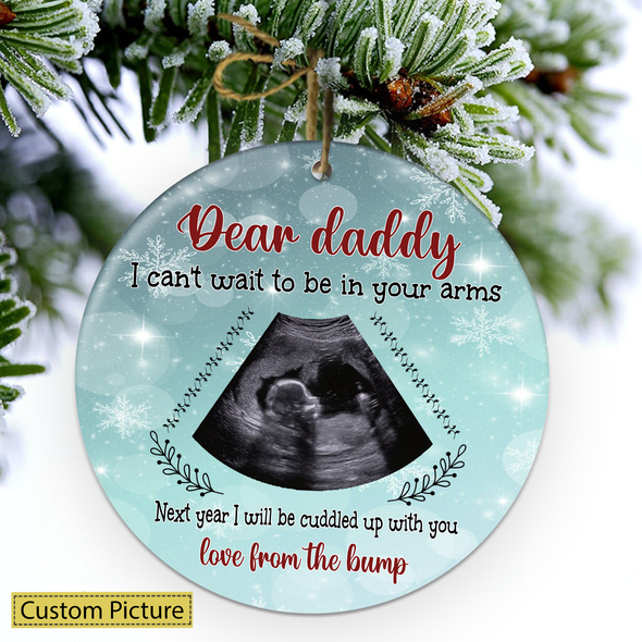 Personalized Gift For Future Daddy Can't Wait To Be In Your Arms Next Year I Will Be Cuddled Up With You Ornament - NT - NN0311211