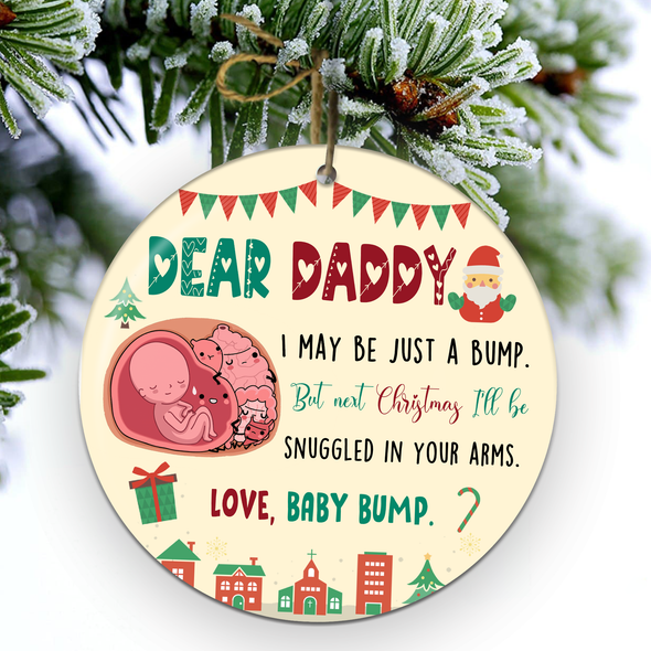 Gift For Future Daddy I May Be Just A Bump But Next Christmas I'll Be Snuggled In Your Arms Ornament - Nt - NN2010215