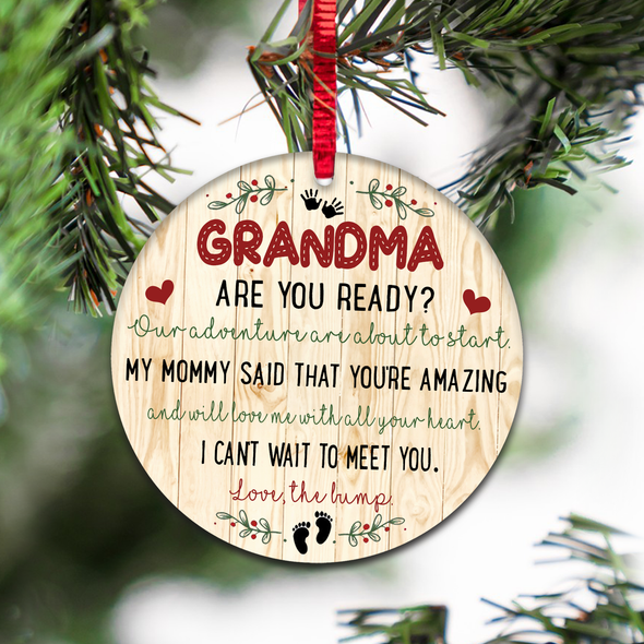 Gift For Future Grandma Our Adventure Are About To Start My Mommy Said That You're Amazing And Will Love Me With All Your Heart Ornament - NT - NN1511211