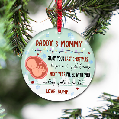 Gift For Future Daddy & Future Mommy Enjoy Your Last Christmas In Peace & Quiet Ornament - Nt - NN1910211