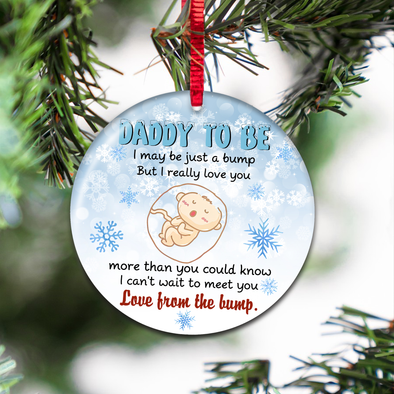 Gift Forfuture Daddy I May Be Just A Bump But I Really Love You More Than You Could Know I Can't Wait To Meet You Love From The Bump Ornament - NT - NN2010212