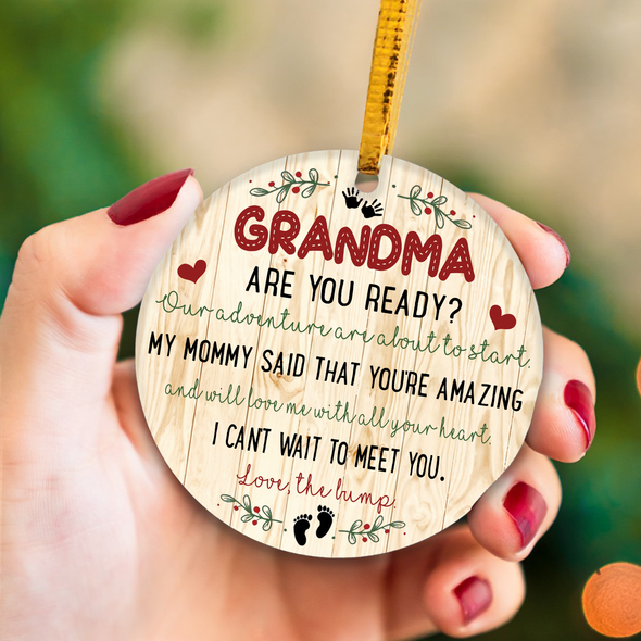 Gift For Future Grandma Our Adventure Are About To Start My Mommy Said That You're Amazing And Will Love Me With All Your Heart Ornament - NT - NN1511211