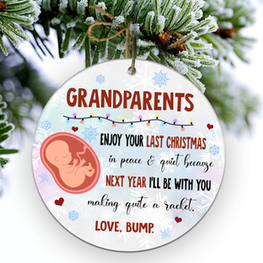 Gift For Furture Grandparents Enjoy Your Last Christmas In Peace And Quite Ornament - NT - NN2510212