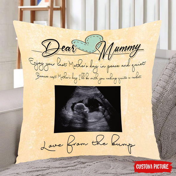 Personalized Gift For Future Mummy Enjoy Your Last Mother's Day In Peace And Quiet Because Next Mother's Day I'll Be With You Making Quite A Racket Pillow - NT - NN1103225