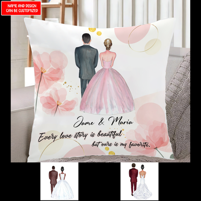 Gift For Couple Every Love Story Is Beautiful But Ours Is My Favorite Pillow - NT - NN2203223