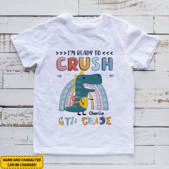 I'm Ready To Crush The Kindergarten,1st Grade, 2nd Grade, 3rd Grade Shirt - NT - NN3006221
