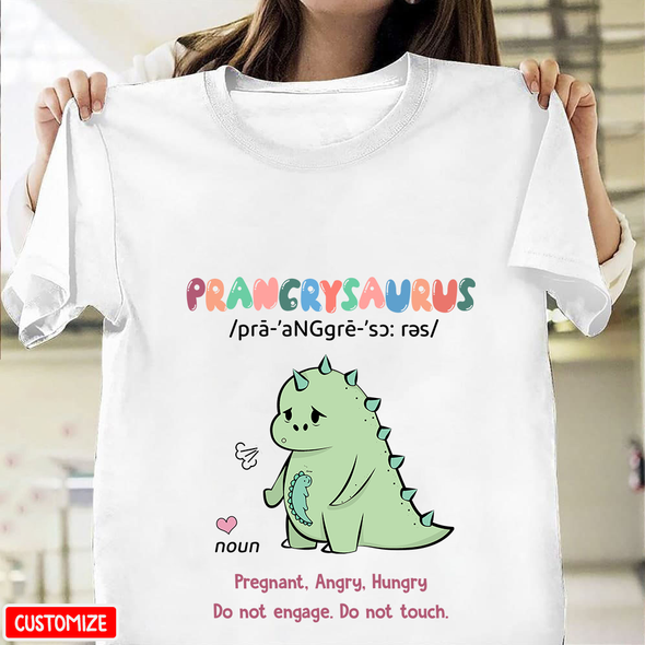 Gift For Future Mommy Pregnant, Angry, Hungry. Do Not Engage. Do Not Touch T-Shirt - NT - NN1304225