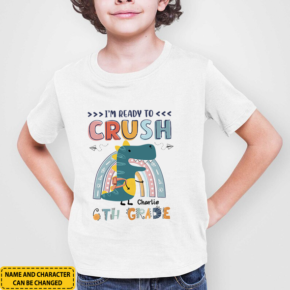 I'm Ready To Crush The Kindergarten,1st Grade, 2nd Grade, 3rd Grade Shirt - NT - NN3006221