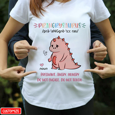 Gift For Future Mommy Pregnant, Angry, Hungry. Do Not Engage. Do Not Touch T-Shirt - NT - NN1304225