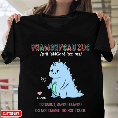 Gift For Future Mommy Pregnant, Angry, Hungry. Do Not Engage. Do Not Touch T-Shirt - NT - NN1304225 (Black)