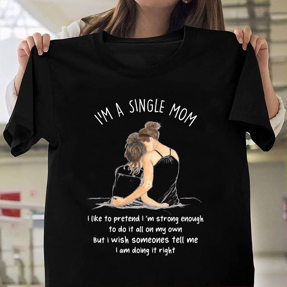 I'm a single mom Classic T-Shirt