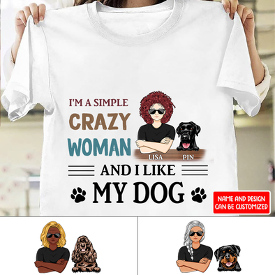 I'm A Simple Crazy Woman And I Like My Dog T-Shirt - NT - NN1003224