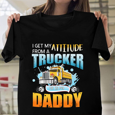 My Attitude Trucker He is My Daddy-nt Classic T-Shirt