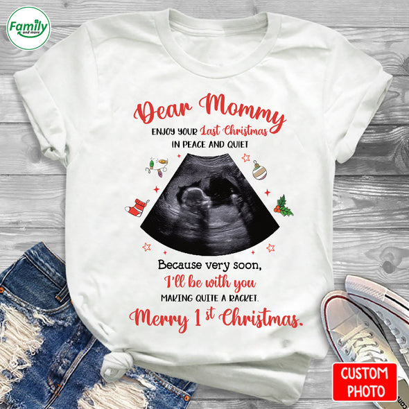 Personalized Gift For Future Mommy  Enjoy Your Last Christmas In Peace And Quiet T-Shirt - NT-HB1410221