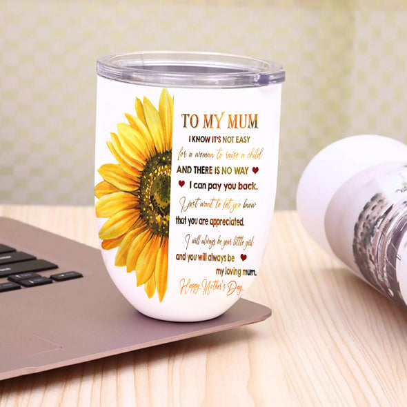 Gift For Mommy I Just Want To Let You Know That You Are Appreciated Wine Tumbler - NT - NN0702222