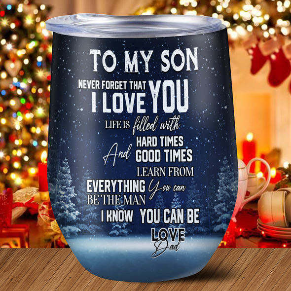 Gift For Son Never Forget That I Love You Wine Tumbler - Nt - NN1210214