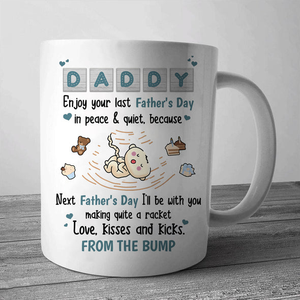 Gift For Future Daddy Enjoy Your Last Father's Day In Peace And Quiet Mugs - PP - LT1305221